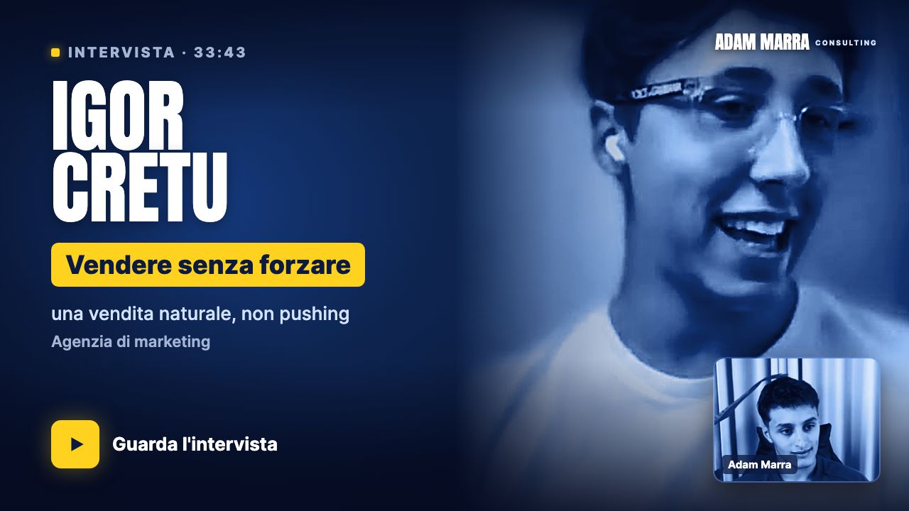 Guarda l'intervista a Igor Cretu: Vendere senza forzare